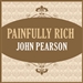 Painfully Rich
