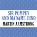 Sir Pompey and Madame Juno