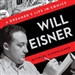 Will Eisner: A Dreamer's Life in Comics