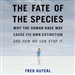 The Fate of the Species