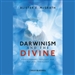 Darwinism and the Divine