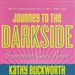 Journey to the Darkside
