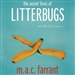 The Secret Lives of Litterbugs