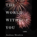 The World Without You