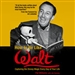 How to Be Like Walt: Capturing the Disney Magic Every Day of Your Life