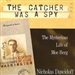 The Catcher Was a Spy