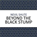 Beyond the Black Stump