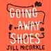 Going Away Shoes: Stories