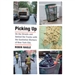Picking Up: On the Streets and Behind the Trucks with the Sanitation Workers of New York City