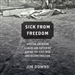 Sick from Freedom