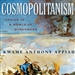 Cosmopolitanism: Ethics in a World of Strangers