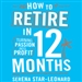 How to Retire in 12 Months