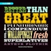 Better Than Great
