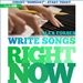 Write Songs Right Now