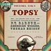 Topsy: The Startling Story of the Crooked Tailed Elephant, P. T. Barnum, and the American Wizard, Thomas Edison
