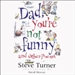 Dad, You're Not Funny and Other Poems