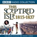 This Sceptred Isle, Volumel 9: Regency & Reform 1815-1837