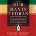 Our Man in Tehran