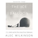 The Ice Balloon: S. A. Andree and the Heroic Age of Arctic Exploration