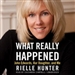 What Really Happened: John Edwards, Our Daughter, and Me
