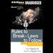 Rules to Break and Laws to Follow