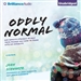 Oddly Normal