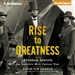 Rise to Greatness: Abraham Lincoln and America's Most Perilous Year
