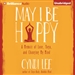 May I Be Happy: A Memoir of Love, Yoga, and Changing My Mind