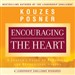 Encouraging the Heart: A Leader's Guide to Rewarding and Recognizing Others