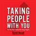 Taking People With You