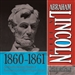 Abraham Lincoln: A Life 1860-1861