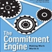 The Commitment Engine: Making Work Worth It