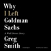 Why I Left Goldman Sachs: A Wall Street Story