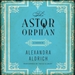 The Astor Orphan: A Memoir