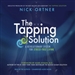 The Tapping Solution: A Revolutionary System for Stress-Free Living