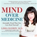 Mind Over Medicine: Scientific Proof That You Can Heal Yourself