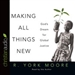 Making All Things New