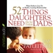 52 Things Daughters Need from Their Dads