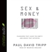 Sex and Money: Pleasures That Leave You Empty and Grace That Satisfies