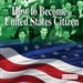 How to Become a U.S. Citizen