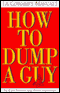 How to Dump a Guy