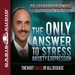 The Only Answer to Stress, Anxiety and Depression