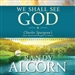 We Shall See God