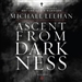 Ascent from Darkness: How Satan's Soldier Became God's Warrior