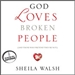 God Loves Broken People