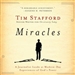 Miracles: A Journalist Looks at Modern Day Experiences of God's Power