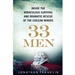 33 Men: Inside the Miraculous Survival and Dramatic Rescue of the Chilean Miners