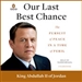Our Last Best Chance: The Pursuit of Peace in a Time of Peril