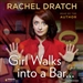 Girl Walks into a Bar...
