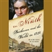 The Ninth: Beethoven and the World in 1824